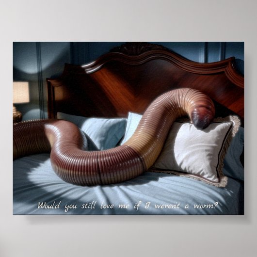 "Would You Still Love Me?" Worm Poster Print Art (Voorkant)