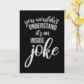 Wouldn't Understand It's An Inside Joke Funny Team Kaart (Gele Bloem)
