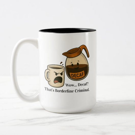 Wow, Decaf. That's Borderline Criminal Mug Tweekleurige Koffiemok (Links)