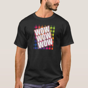 WOW Free Day WOW WOW WOW TieDye Pset Meme Quote T-shirt