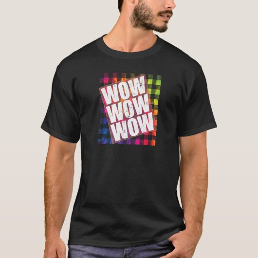 WOW Free Day WOW WOW WOW TieDye Pset Meme Quote T-shirt (Voorkant)