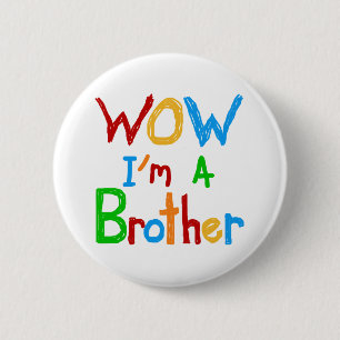 WOW Ik ben een Brother T-shirts en GIfts Ronde Button 5,7 Cm