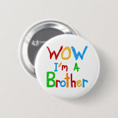 WOW Ik ben een Brother T-shirts en GIfts Ronde Button 5,7 Cm (Voorkant /achterkant)
