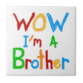 WOW Ik ben een Brother T-shirts en GIfts Tegeltje (Voorkant)