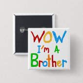 WOW Ik ben een Brother T-shirts en GIfts Vierkante Button 5,1 Cm (Voorkant /achterkant)