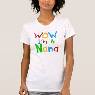 WOW Ik ben een Nana tshirts en geschenken