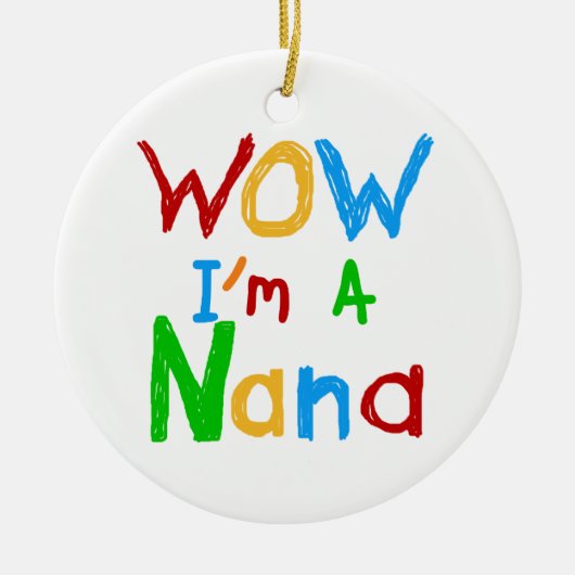 WOW Ik ben een Nana tshirts en geschenken Keramisch Ornament (Voorkant)