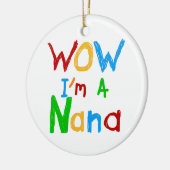 WOW Ik ben een Nana tshirts en geschenken Keramisch Ornament (Links)