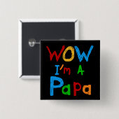 Wow ik ben een Papa Tshirts en GIfts Vierkante Button 5,1 Cm (Voorkant /achterkant)