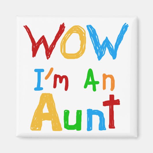 WOW Ik ben een tante T shirten en geschenken Magneet (Voorkant)