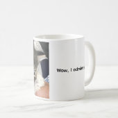 Wow, ik bewonder je! Kat koffiemok (Voorkant rechts)
