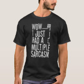 Wow, ik had gewoon meerdere sarcasme t-shirt (Voorkant)