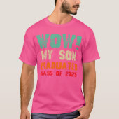 Wow My Son Graduated Class of 2025 Funny Graduatio T-shirt (Voorkant)