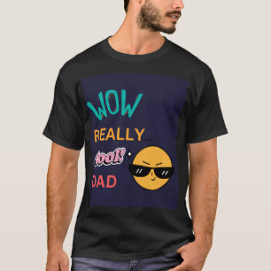 Wow Really Cool Dad beroemd gemaakt door Sunglasse T-shirt