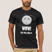 "Wow" sarcastische moonface unisex T-shirt (Voorkant)