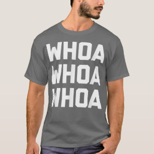 Wow Whoafunny gezegde sarcastische nieuwigheids hu T-shirt