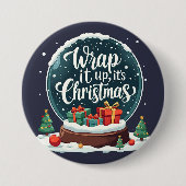 Wrap It Up Het is Kerstmis Sneeuw Wereldbol Ontwer Ronde Button 7,6 Cm (Voorkant)