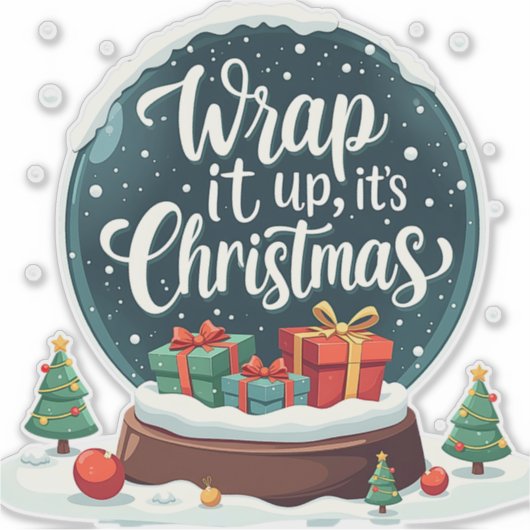 Wrap It Up Het is Kerstmis Sneeuw Wereldbol Ontwer Sticker (Voorkant)
