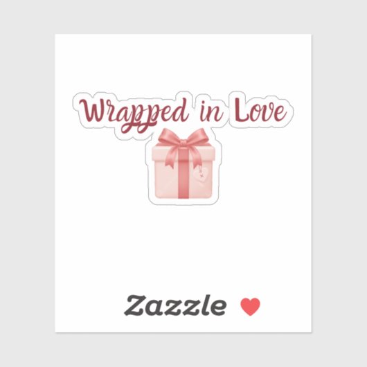 Wrapped in Love Sticker | Custom-Cut Vinyl Sticker (Vel)