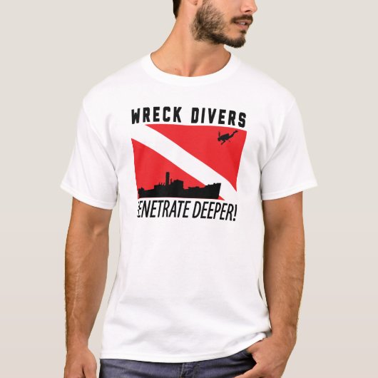 Wreck Divers Penetrate Deeper - SCUBA DIVING T-shirt (Voorkant)