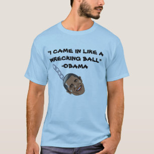 Wrecking Ball Obama Shirt