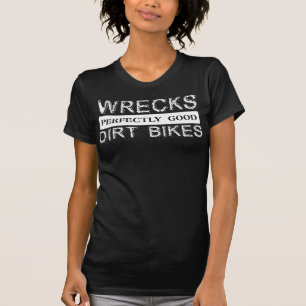 Wrecks Dirt Bikes Motocross T-Shirt Bike