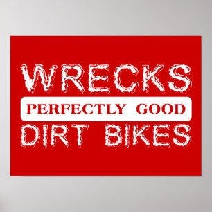 Wrecks perfect Good Dirt Bikes Motocross Poster