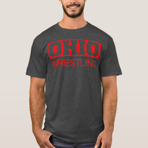 Wrestle Ohio Wrestling Freestyle Wrestler Gear T-shirt