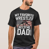 Wrestling Dad Proud Moment Favorite Athlete Calls  T-shirt (Voorkant)