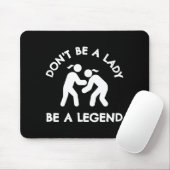 Wrestling Dont Be A Lady Be A Legend  Muismat (Met muis)