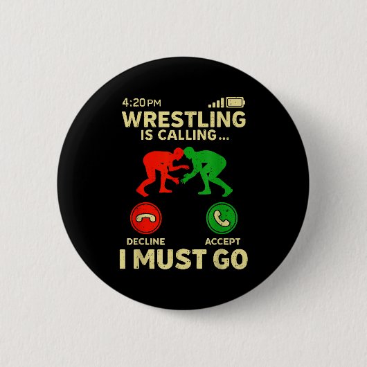 Wrestling Is Calling I Must Go Funny Wrestler Wres Ronde Button 5,7 Cm (Voorkant)