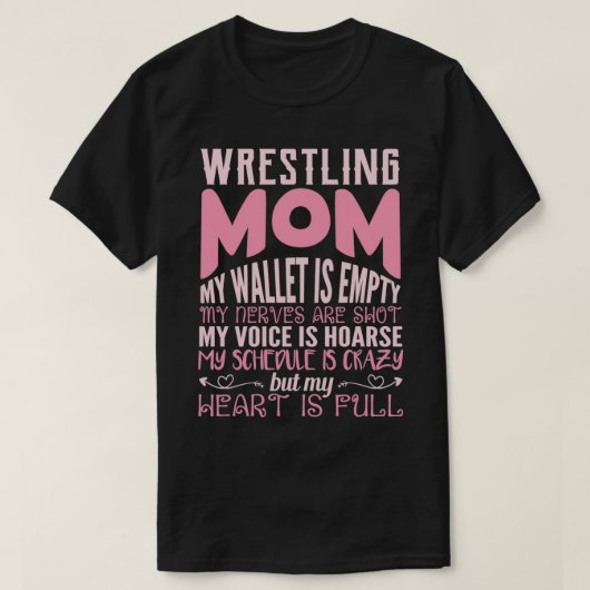 wrestling mom my wallet is empty my nerves my hear t-shirt (Design voorkant)