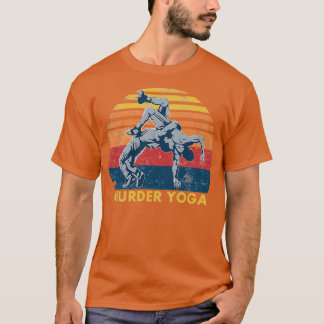 Wrestling Murder Yoga Retro  Funny Gift T-shirt