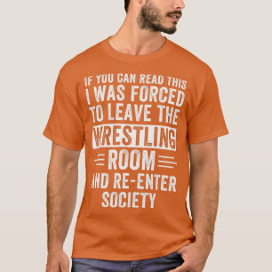 Wrestling Room Funny Wrestle Wrestler Amateur Wres T-shirt