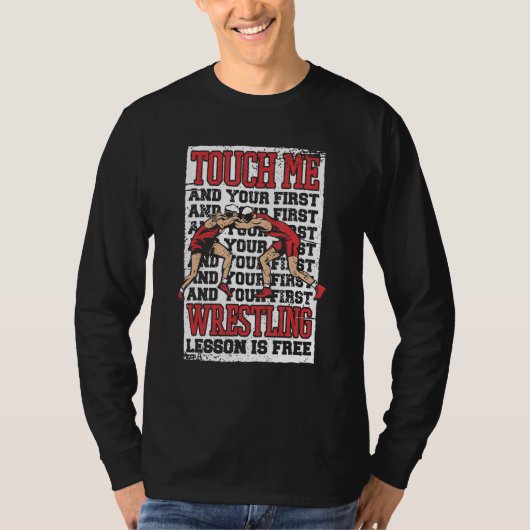 Wrestling Touch me and your first wrestling lesson T-shirt (Voorkant)
