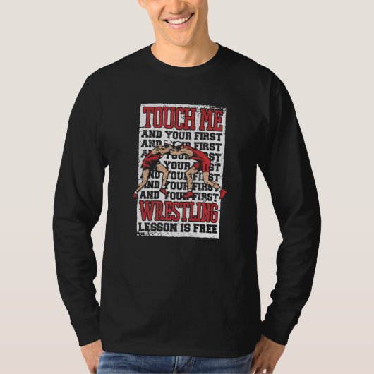 Wrestling Touch me and your first wrestling lesson T-shirt (Voorkant)