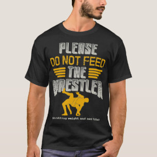 WrestlingGeef geen voer aan de Wrestler T-shirt