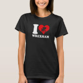 Wrexham Wales Welsh I Love Wrexham Wrexham T-shirt (Voorkant)