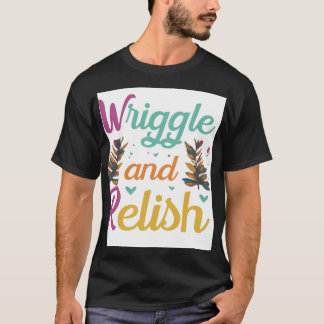 Wriemelen en genieten t-shirt