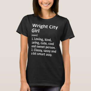 Wright City Girl Mo Missouri Funny City Home Roots T-shirt