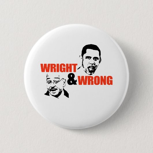 WRIGHT & WRONG, ANTI-OBAMA RONDE BUTTON 5,7 CM (Voorkant)