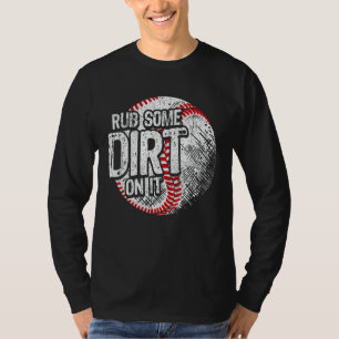 Wrijf Er Wat Vuil Op  Softbal Ontwerp T-shirt