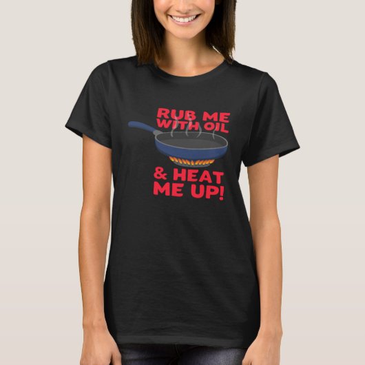 Wrijf me in met olie en verwarm me met gietijzeren t-shirt (Voorkant)