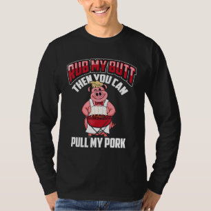 Wrijf Mijn Kont Dan Kun Je Mijn Varkensvlees Trekk T-shirt