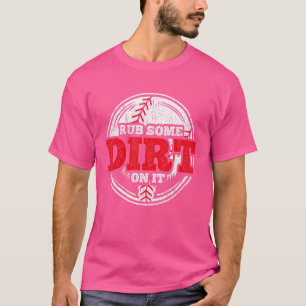 Wrijf wat vuil op het Softball-ontwerp T-shirt