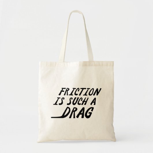 Wrijving is zo'n belemmering tote bag (Voorkant)