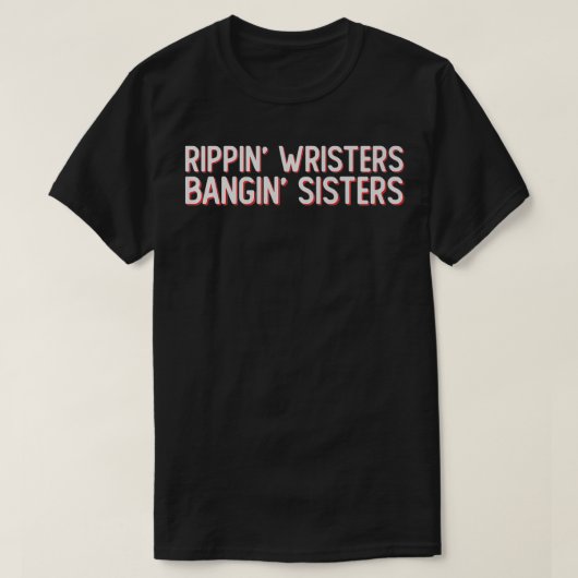 Wrippin' Wristers Bangin Sisters Funny Hockey Slan T-shirt (Design voorkant)