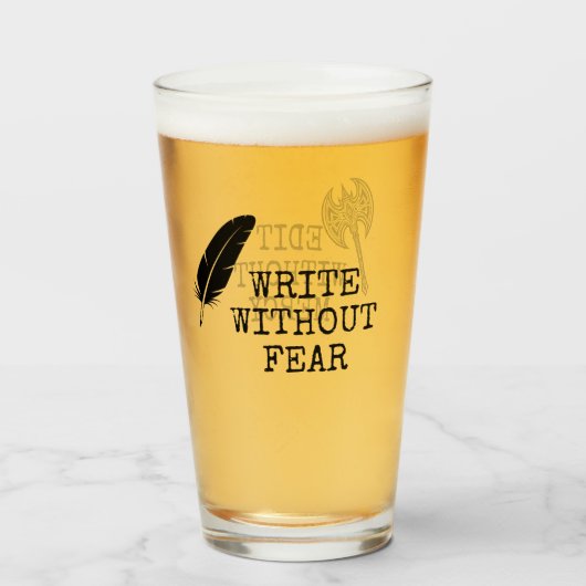 Write Without Fear Edit Without Mercy Writers Glas (Voorkant gevuld)