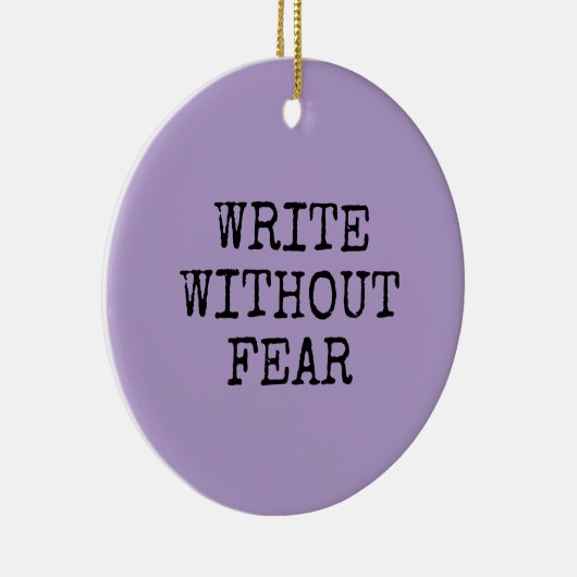 Write Without Fear Edit Without Mercy Writers Keramisch Ornament (Rechts)
