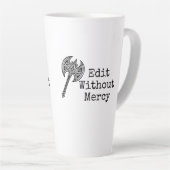 Write Without Fear Edit Without Mercy Writers Latte Mok (Rechterhoek)